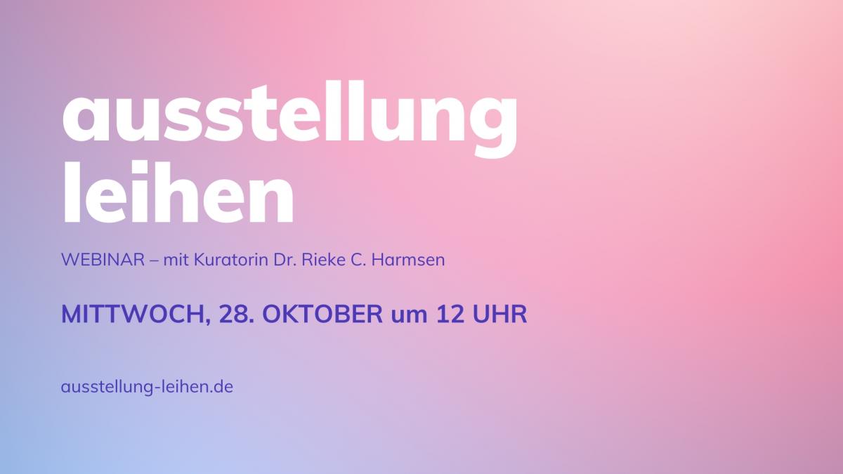 Webinar Ausstellung Leihen